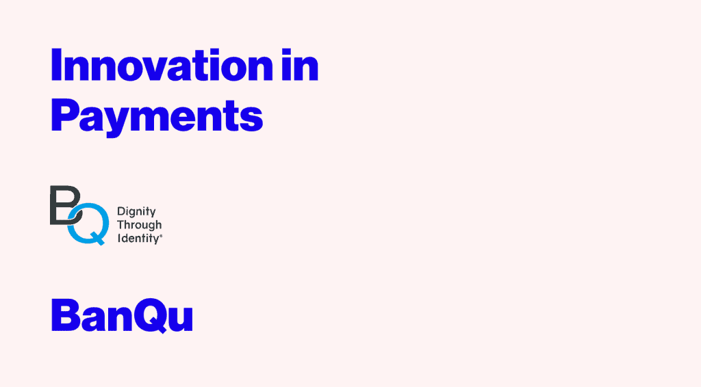 Innovation in Payments: Interview with Ashish Gadnis, Co-Founder and CEO of BanQu
