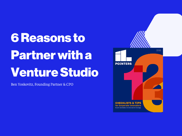 Pointers: 6 Reasons to Partner with a Venture Studio