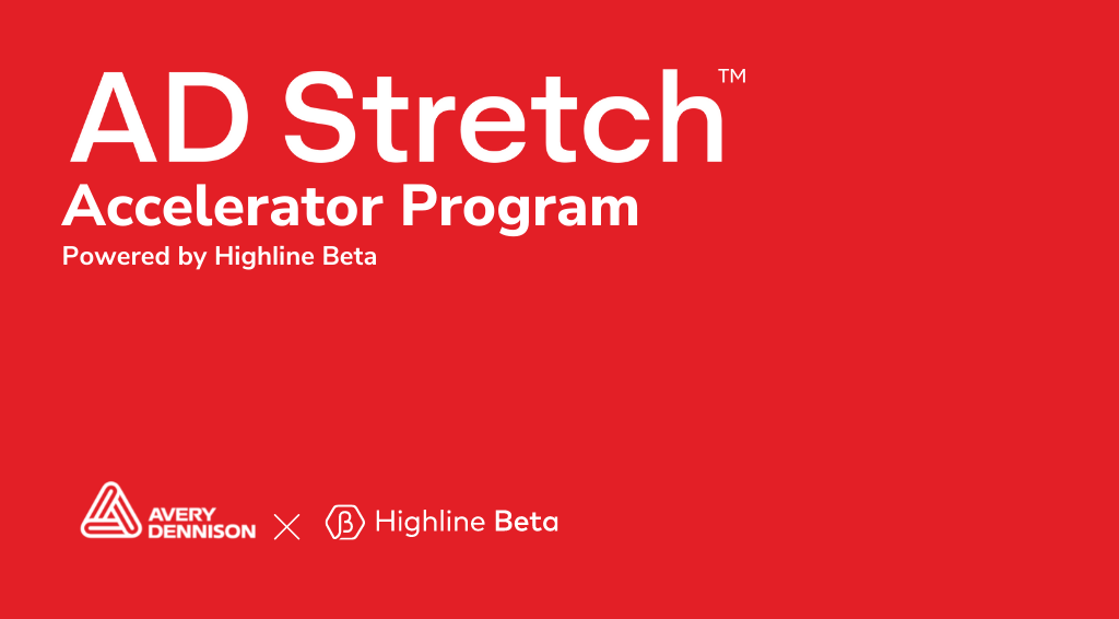 Avery Dennison, in partnership with Highline Beta launch the second cohort of AD Stretch, a non-dilutive global corporate pilot accelerator program
